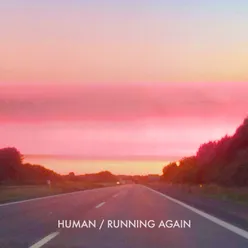 Human / Running Again