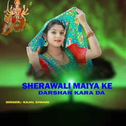 Sherawali Maiya Ke Darshan Kara Da