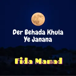 Der Behada Khula Ye Janana