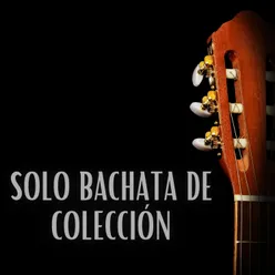 Solo bachata de coleccion