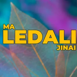 Ma Ledali Jinai