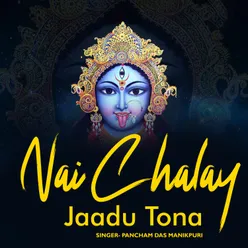 Nai Chalay Jaadu Tona