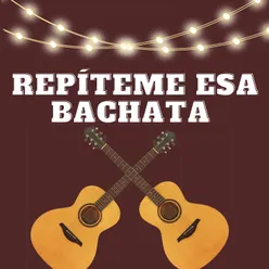 Repiteme esa bachata