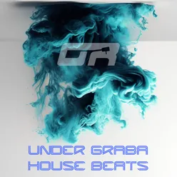 Under Graba House Beats