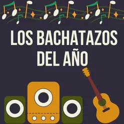 Los bachatazos del año