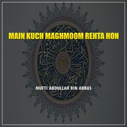 Main Kuch Maghmoom Rehta Hon