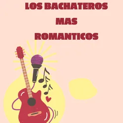 Los bachateros mas romanticos