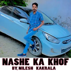 NASHE KA KHOF