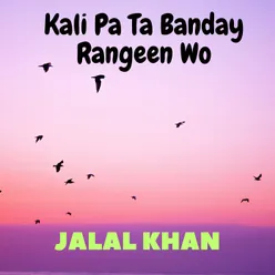 Kali Pa Ta Banday Rangeen Wo