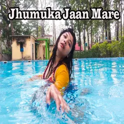 Jhumuka Jaan Mare