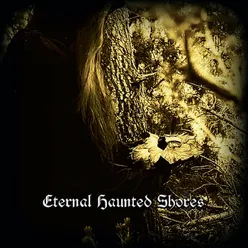 Eternal Haunted Shores