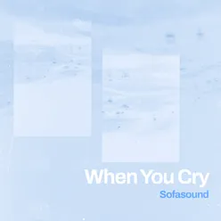 When You Cry