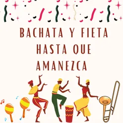 Bachata y fiesta hasta que amanezca