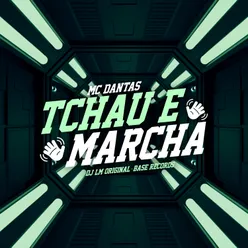 Tchau e Marcha