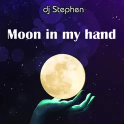 Moon in my hand