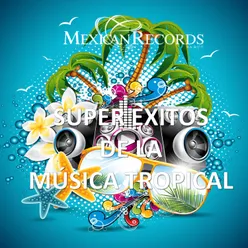 Super Éxitos De La Música Tropical