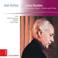 Julius Reubke: Sonate pour Orgue - Sonate pour Piano