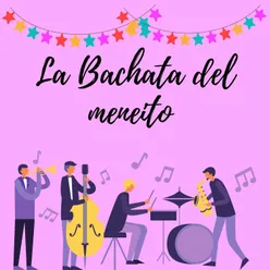 La Bachata del meneito