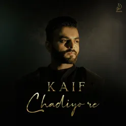 Kaif Chadiyo Re