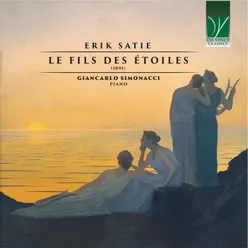 Erik Satie: Le Fils Des Étoiles