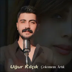 Çekemem Artık