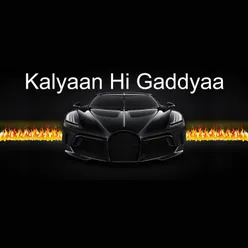 Gadiyaan Hi Kaliyaan