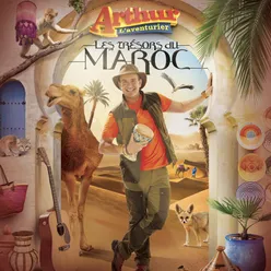 Arthur L'aventurier les trésors du Maroc