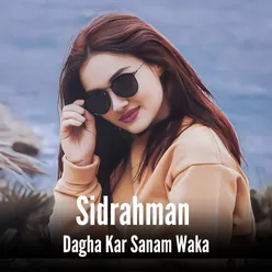 Dagha Kar Sanam Waka