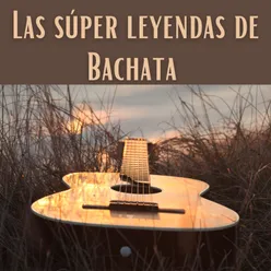 Las mejores bachata viejas