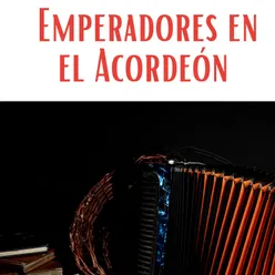 Emperadores en el acordeon