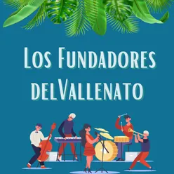 Los fundadores del vallenato