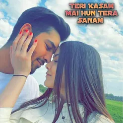 Teri Kasam Mai Hun Tera Sanam