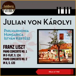 Franz Liszt: Piano Concerto No. 1 in E-Flat, S. 124 - Piano Concerto No. 2 in A, S. 125