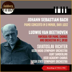 Johann Sebastian Bach: Piano Concerto in d Minor, BWV 1052 - Ludwig Van Beethoven: Fantasia for Piano, Chorus and Orchestra in C, Op.80