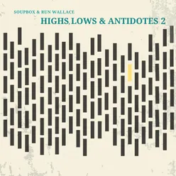 Highs, Lows & Antidotes 2
