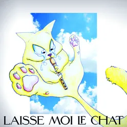 Laisse moi le chat