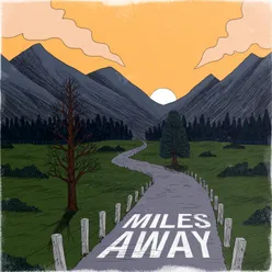 Miles Away