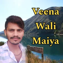 Veena Wali Maiya