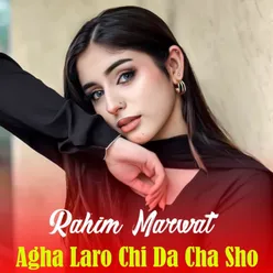 Agha Laro Chi Da Cha Sho