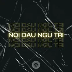 Noi Dau Ngu Tri