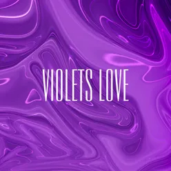 Violets love