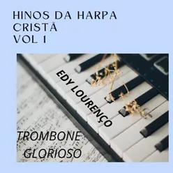 Hinos Da Harpa Cristã Trombone Glorioso, Vol.1