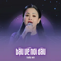 Bậu Về Nơi Đâu