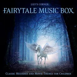 Fairytale Music Box (Classic Melodies and Movie Themes for Children)