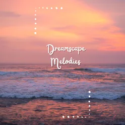 Dreamscape Melodies