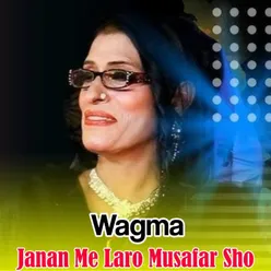 Janan Me Laro Musafar Sho