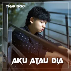 AKU ATAU DIA