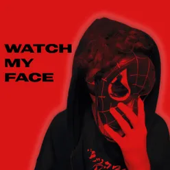 WATCH MY FACE