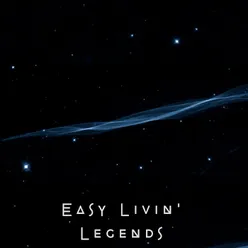 Easy Livin' Legends