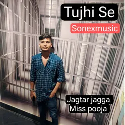 Tujhi Se